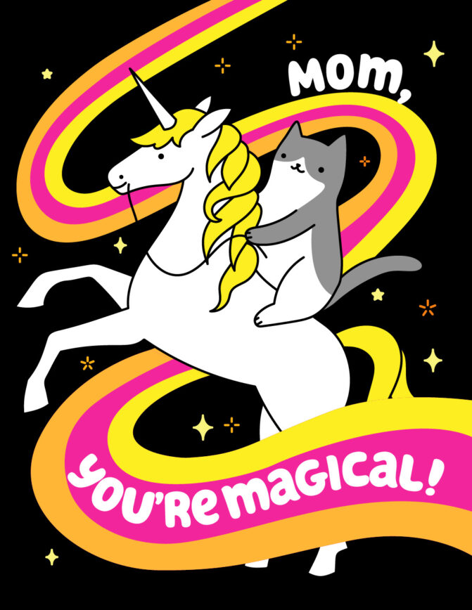 A grey and white cat riding on a magical white unicorn with yellow hair, on a black background with stars and a rainbow and the text "Mom, You're Magical"